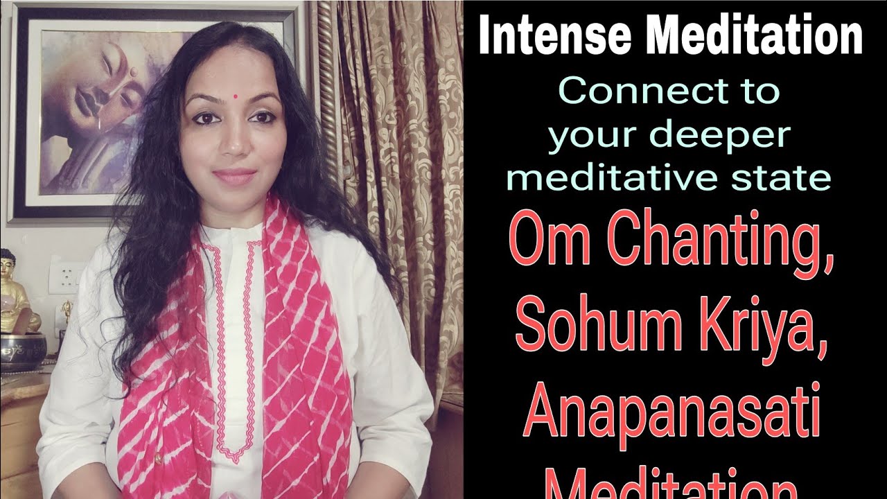 Intense Meditation- Om chanting/ Sohum Kriya/Anapanasati by Shweta Agarwal-Connect to your innerself