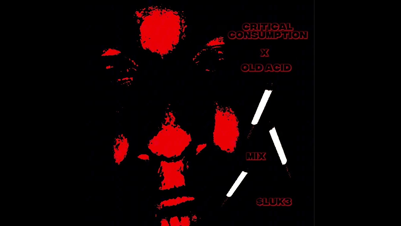 $LUK3-CRITICAL CONSUMPTION X OLD ACID MIX