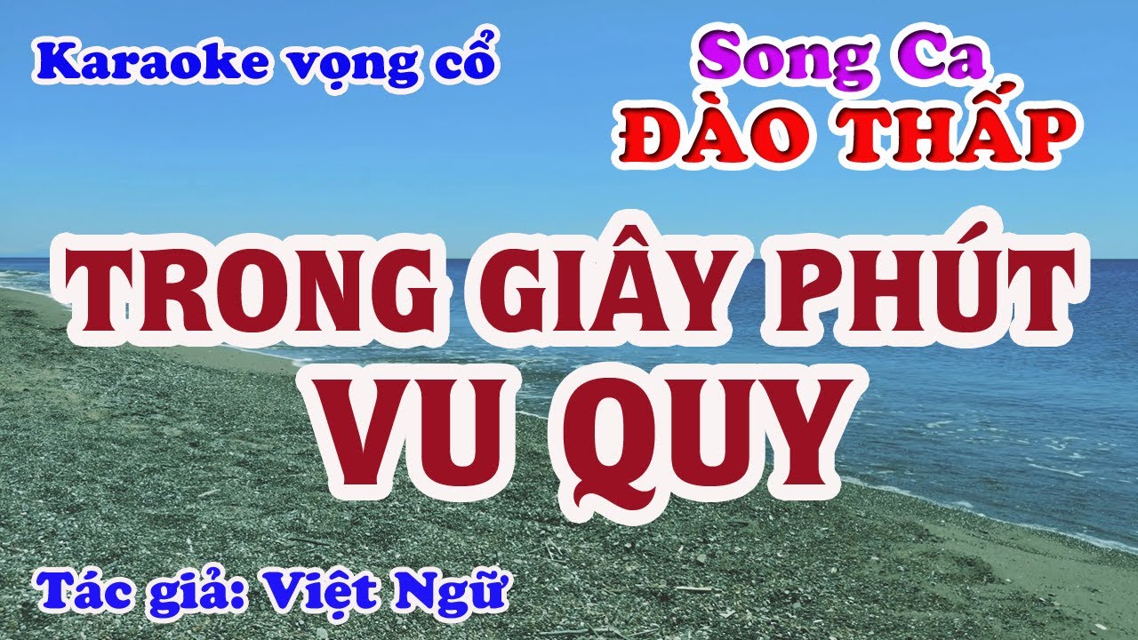 Trong Giây Phút Vu Quy - Karaoke Vọng cổ Song Ca Đào Thấp - Tác giả: Việt Ngữ.