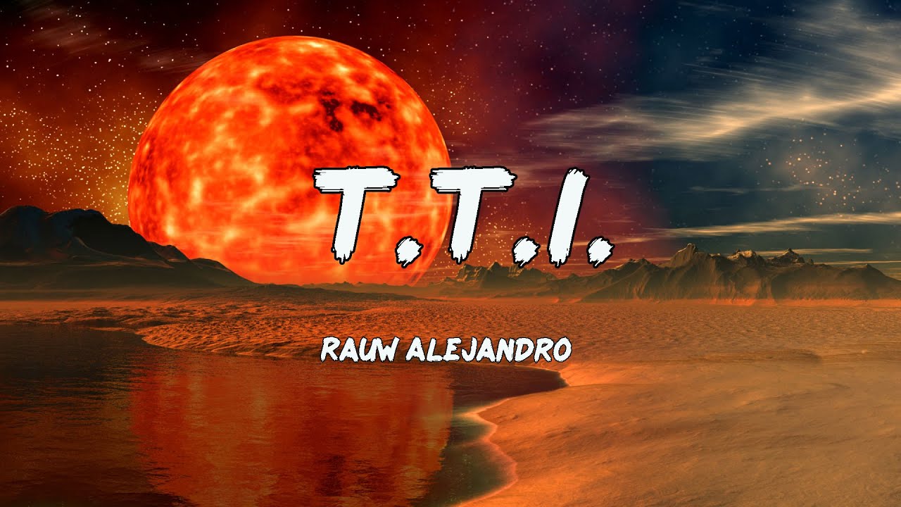 Rauw Alejandro - T.T.I. (Letras/Lyrics)