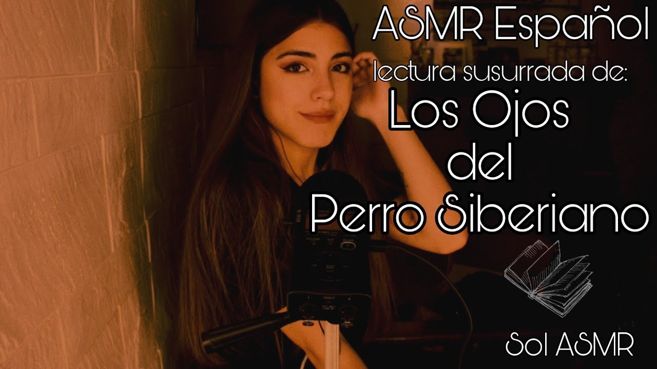 ASMR Español | Los Ojos del Perro Siberiano | Lectura Susurrada
