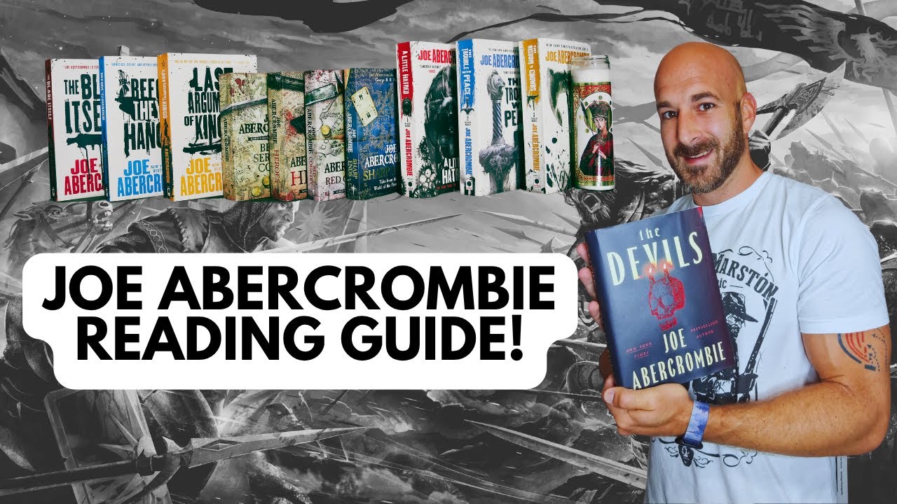Joe Abercrombie Reading Guide - (The Devils Release Day!)