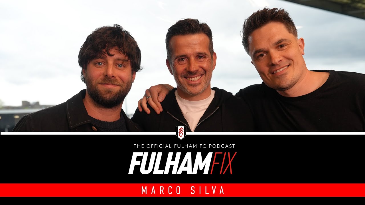 Fulham Fix Podcast | Episode 39 | Marco Silva 🇵🇹