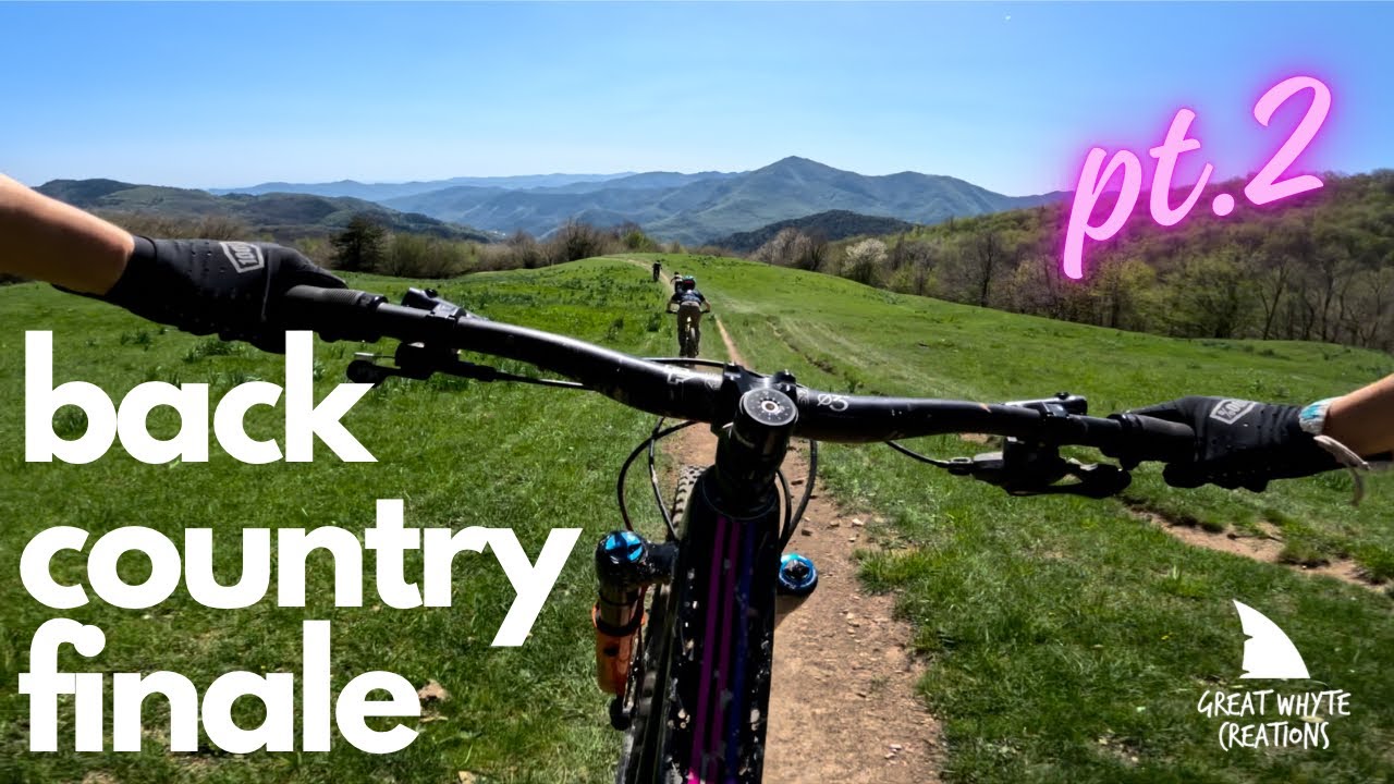 Great Whyte Creations - Back country Finale MTB - the best trails I have ever ridden! - part 2