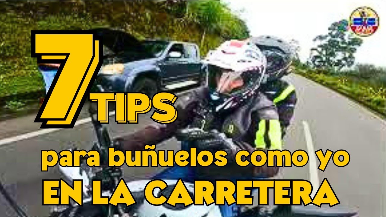 7 recomendaciones pa' BUÑUELOS como YO al SALIR a CARRETERA en MOTO