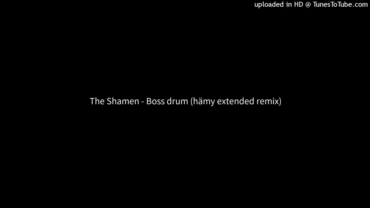 The Shamen - Boss drum (hämy extended remix)