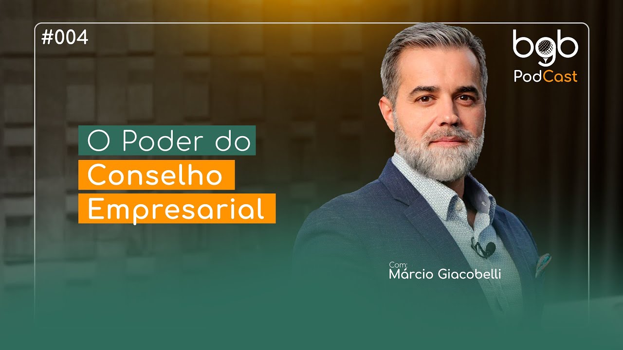 Como um Conselho Consultivo Pode Impulsionar o Crescimento da Sua Empresa | BGB Podcast #04