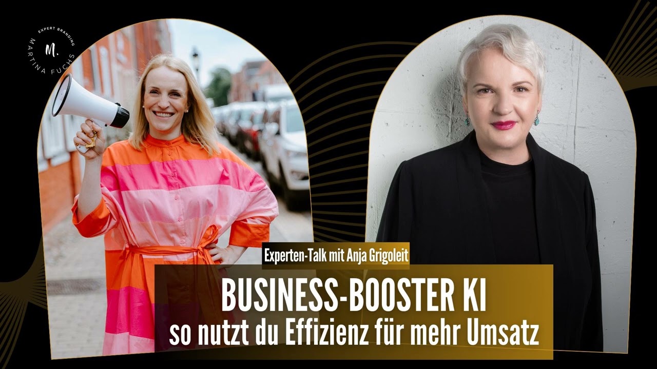 Business-Booster KI: So nutzt du Effizienz für mehr Umsatz – Expertentalk mit Anja Grigoleit