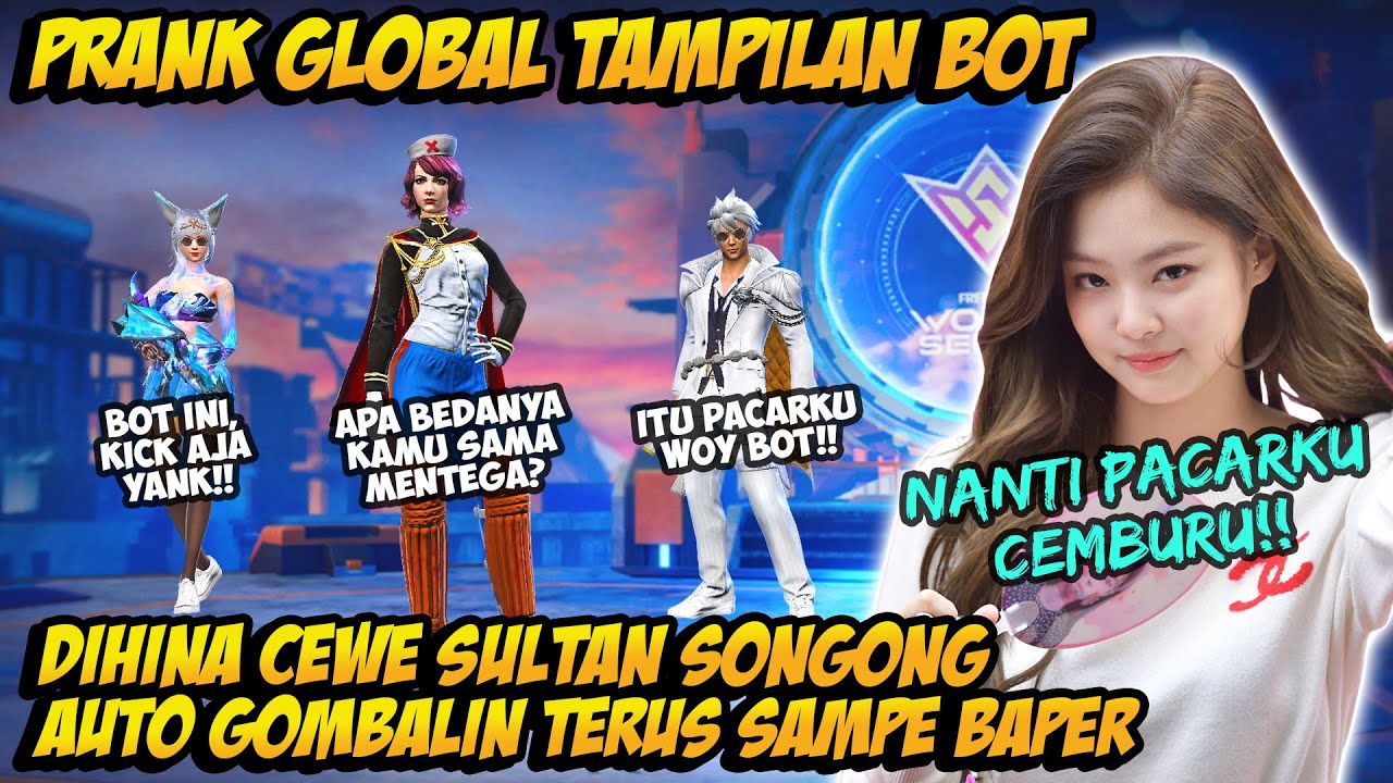 PRANK GLOBAL TAMPILAN BOT DIHINA CEWE SULTAN SONGONG AUTO GOMBALIN DUO BUCIN SAMPE BAPER GAGAL FOKUS