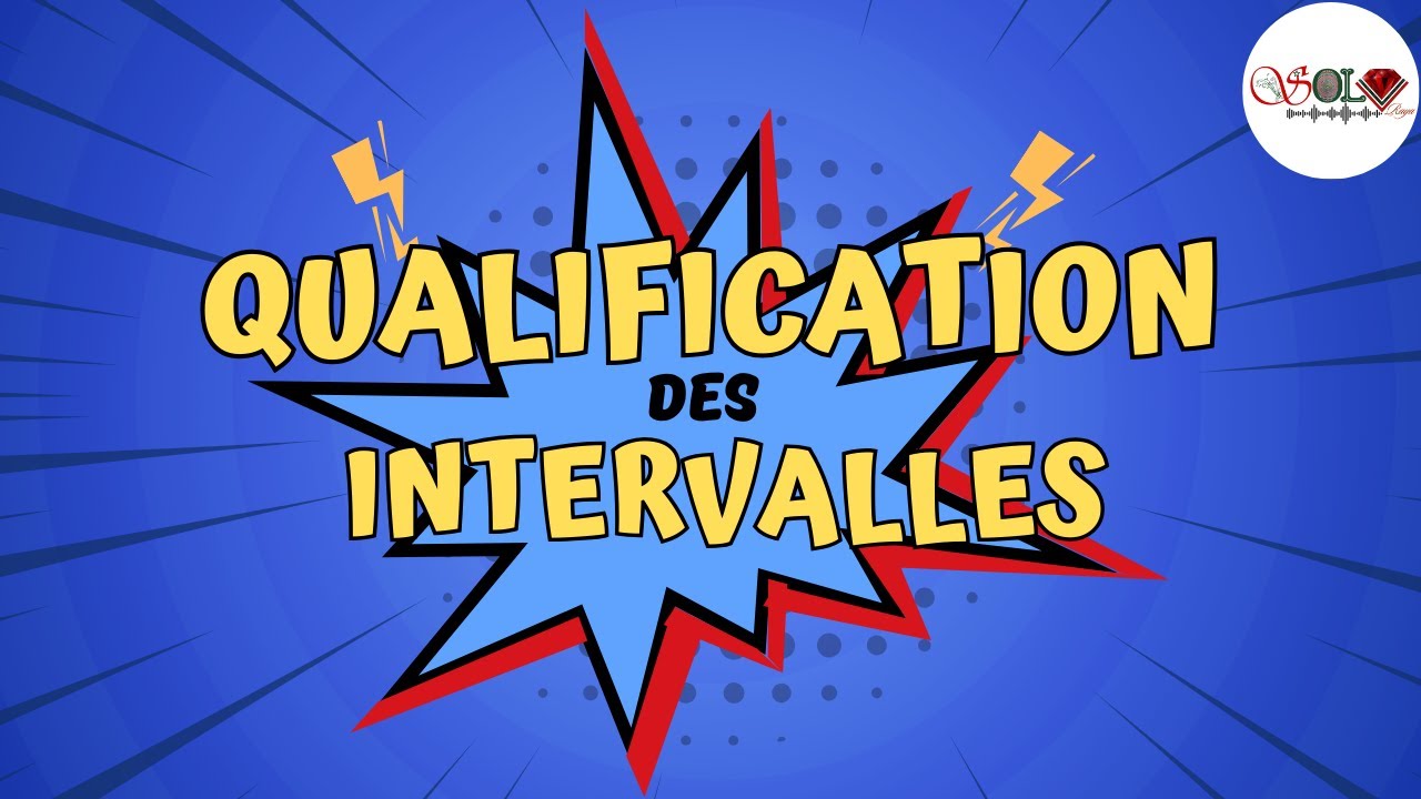 Cours N° 12 : La qualification des intervalles (suite cours N°11)