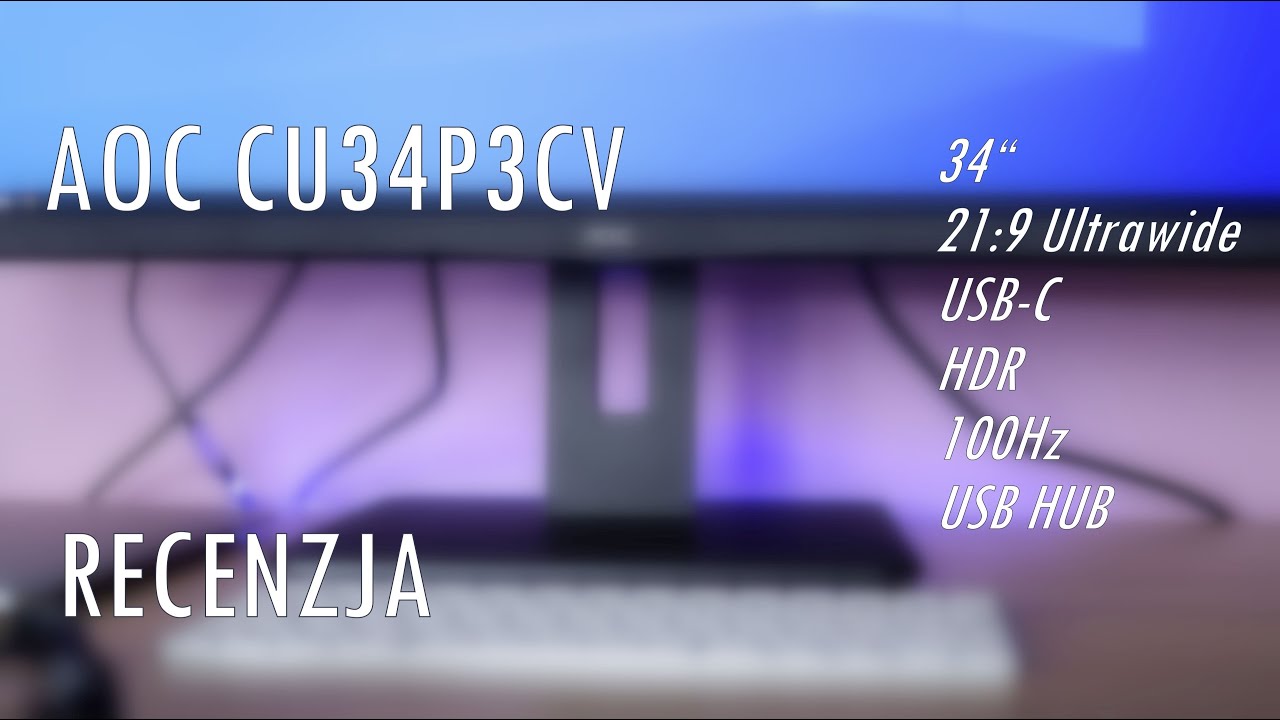 AOC CU34P3CV - monitor 21:9 z USB-C! Recenzja | Opinia