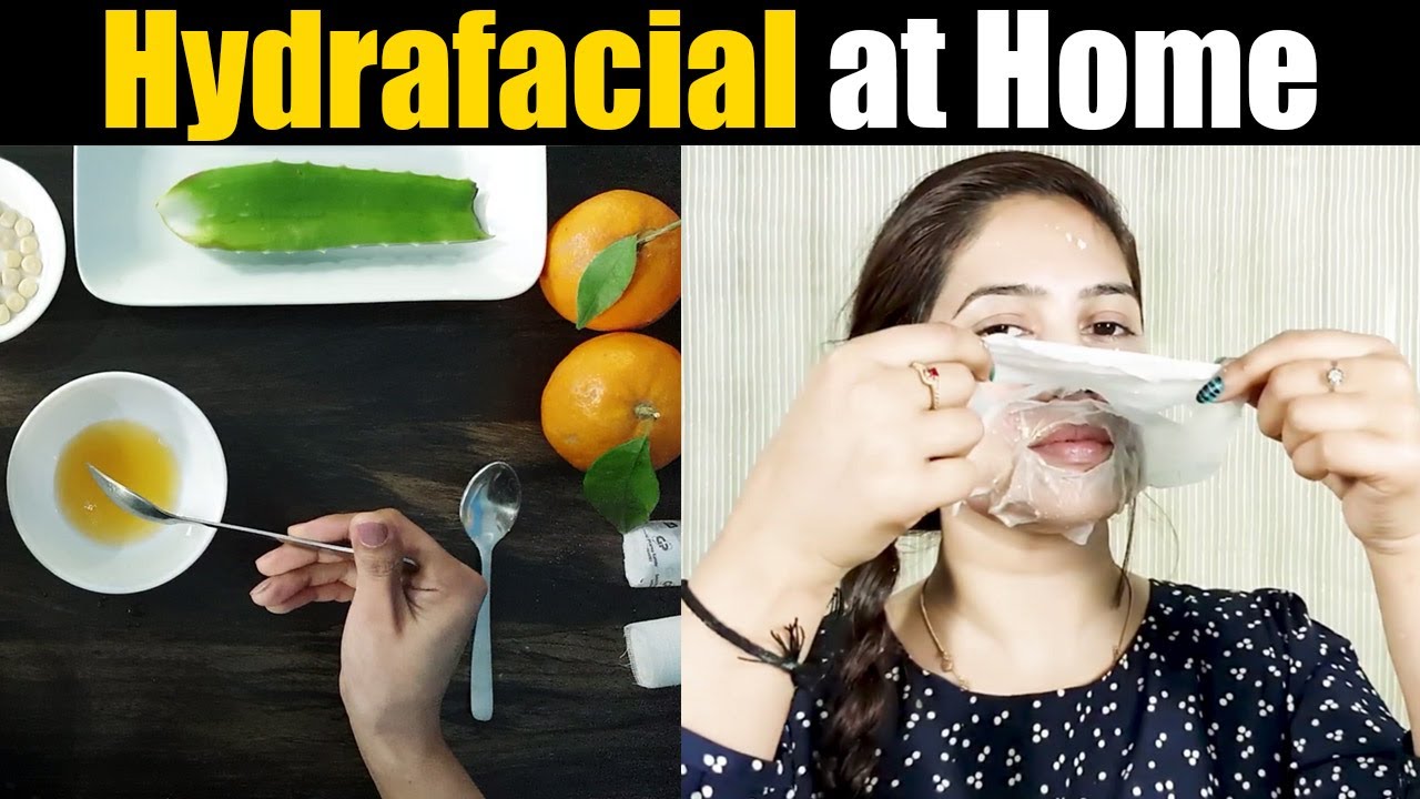 Hydrafacial at Home & Benefits for Glowing Skin Full Treatment