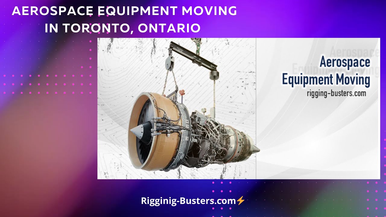 Aerospace Equipment Moving in Toronto, Ontario, Canada 🇨🇦