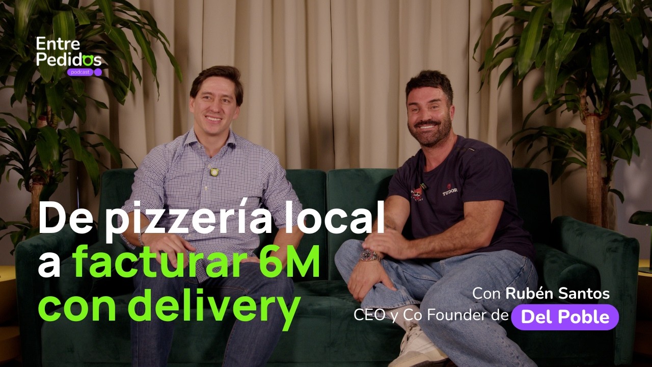 “De pizzería local a facturar 6 millones con delivery” con Rubén Santos de Del Poble I 06x1