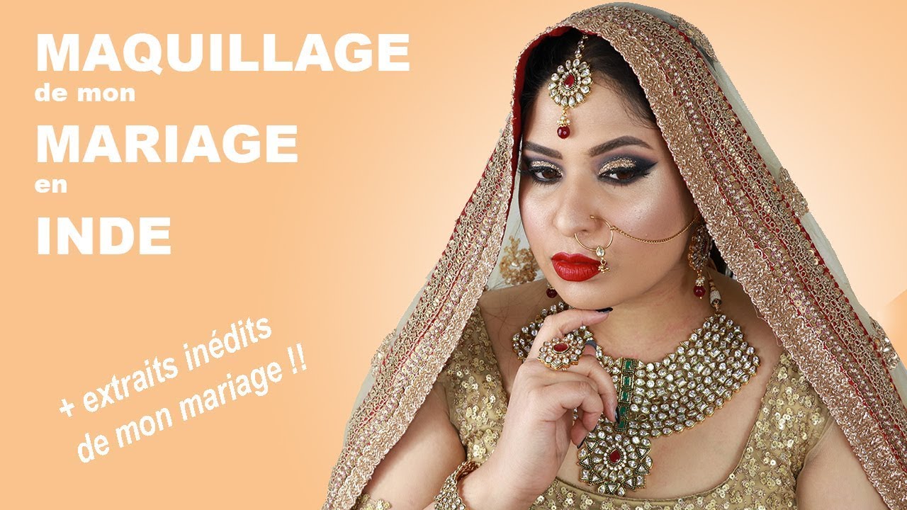 LE MAQUILLAGE DE MON MARIAGE EN INDE [TUTO MAKEUP] + Extraits inédits