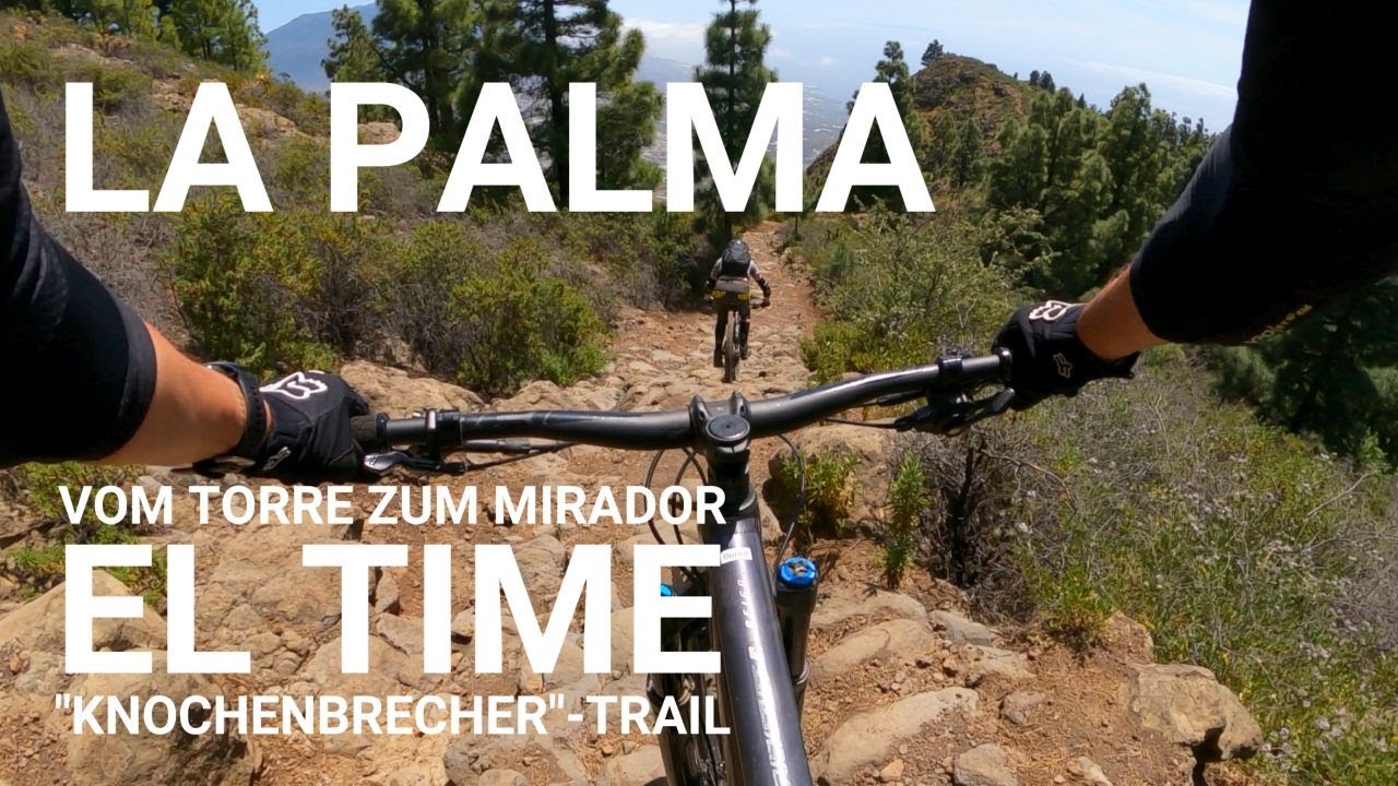 LA PALMA - VOM ROQUE ANS MEER - TEIL 2: AUF DEM 'KNOCHENBRECHER' ZWISCHEN TORRE UND MIRADOR EL TIME