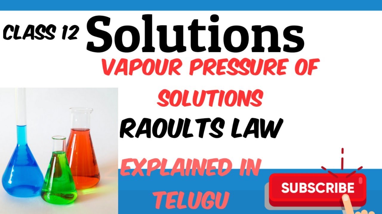 SOLUTIONS: Vapour pressure of liquid solutions/ Raoults law