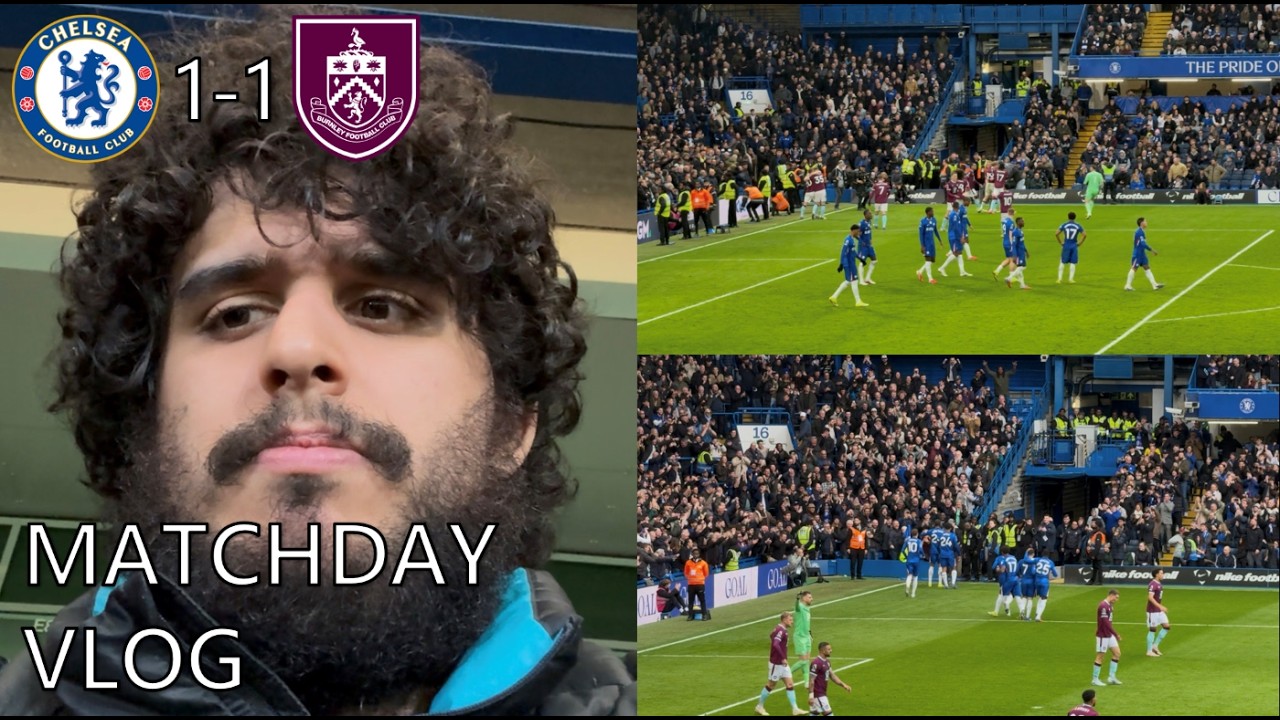 Chelsea 1-1 Burnley Vlog Premier League 25/26 - Poor Performance 