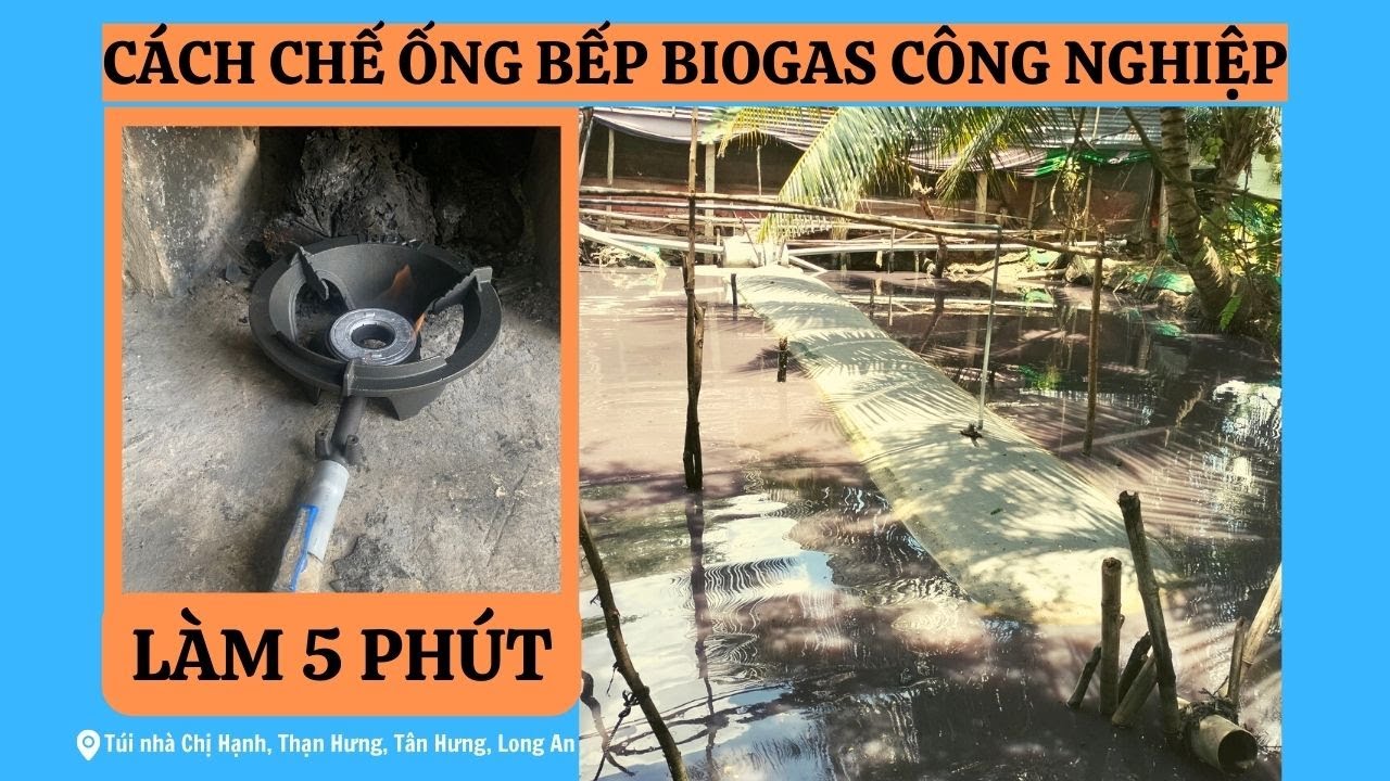 Cách chế lại ống bếp biogas công nghiệp || Túi Biogas Nhà Chị Hạnh, Long An