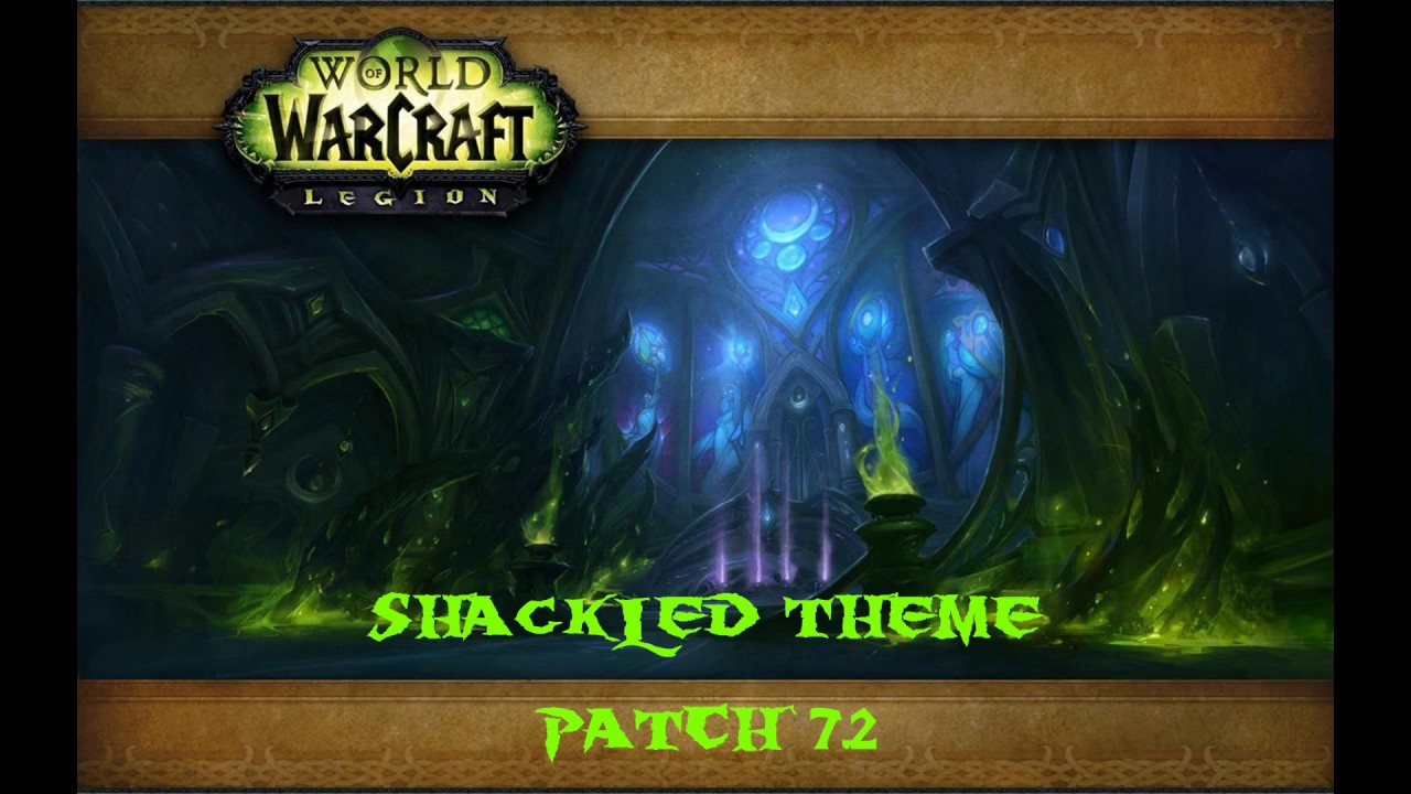 World of Warcraft: Legion - Shackled Theme (Patch 7.2)
