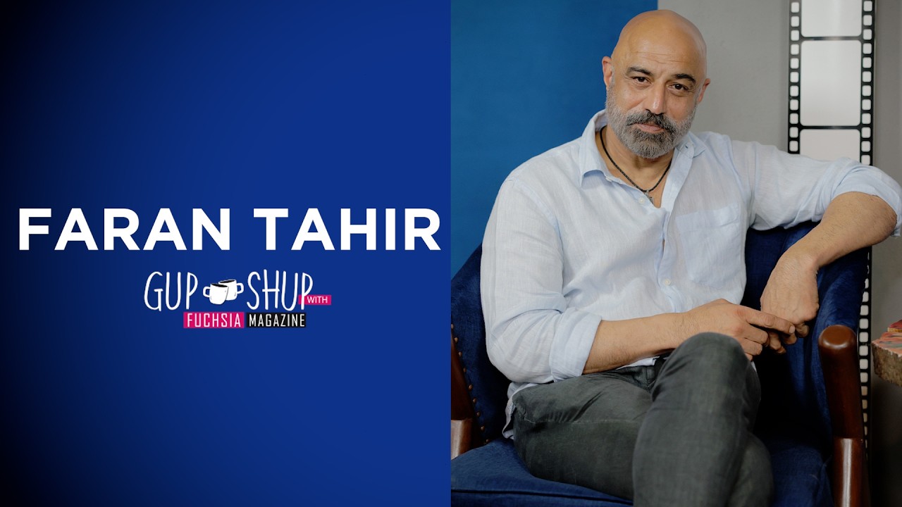 Faran Tahir AKA Agha Wasif & Mursaleen From Leader & Bas Tera Saath Ho |  Gup Shup With FUCHSIA