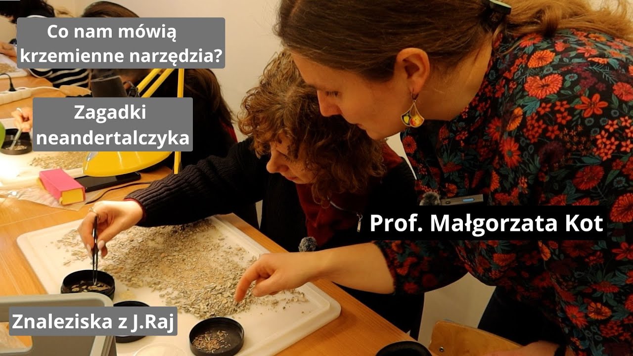 Neandertalczyk, Homo sapiens i co mówią krzemienne narzędzia. 🔵 Prof. Małgorzata Kot