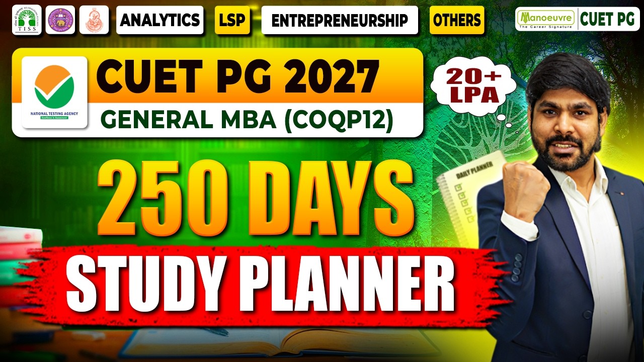 How to Prepare for CUET PG COQP12 2027: 250 Days Study Plan for General MBA | Preparation Strategy