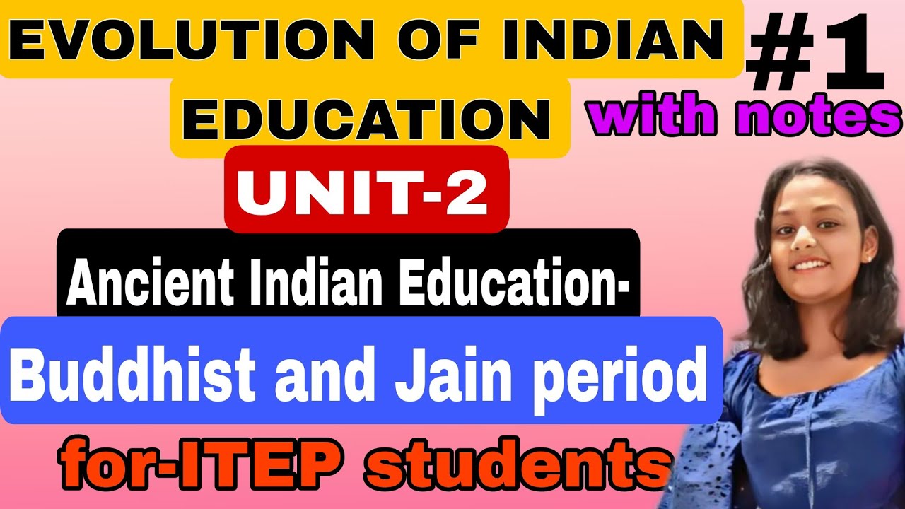 BUDDHIST AND JAIN PERIOD | EVOLUTION OF INDIAN EDUCATION | ITEP 1st SEMESTER EDUCATION #itep #ncte