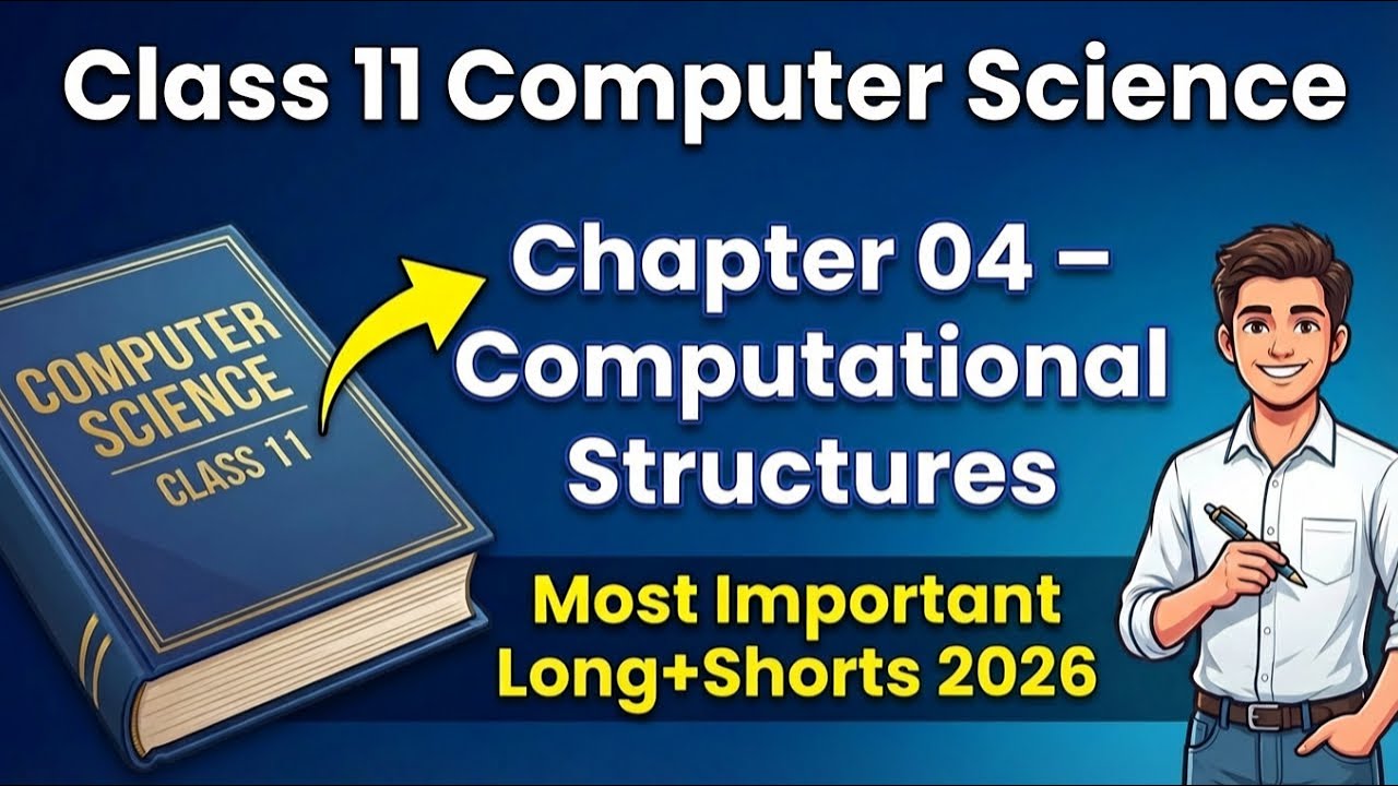 Class 11 Computer Science Chapter 4 Computational Structures | Most Important Questions 2026