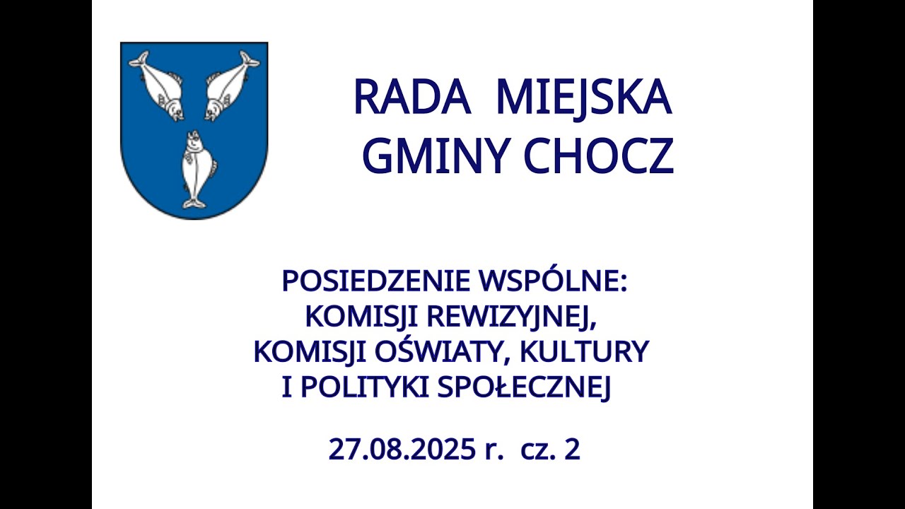 Komisja Rewizyjna i Oświaty RMG Chocz - 27.08.2025 r.  cz. 2