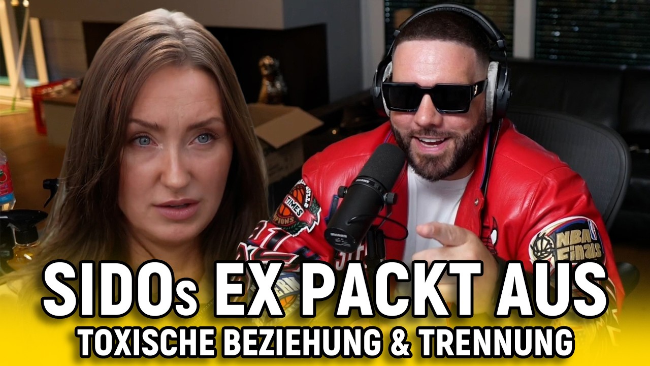 SIDOs Ex enthüllt Details der toxischen Beziehung & Trennung - FLER mit maskuliner Analyse