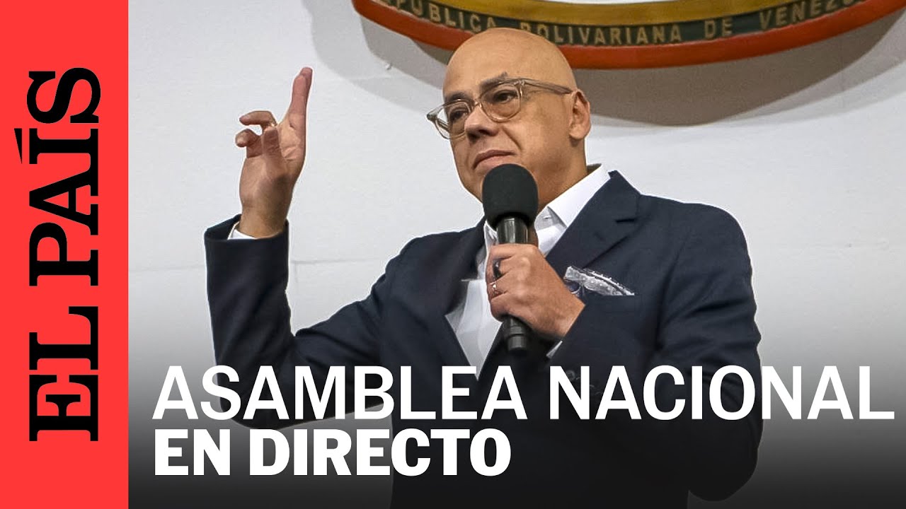 DIRECTO | La ASAMBLEA NACIONAL de VENEZUELA realiza una SESIÓN EXTRAORDINARIA | EL PAÍS