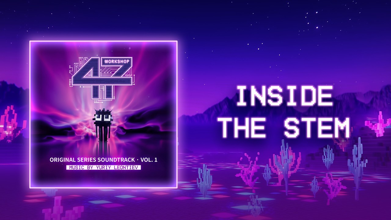 Inside the Stems - МАСТЕРСКАЯ [47] (Original Series Soundtrack) | Music by Yuriy Leontiev