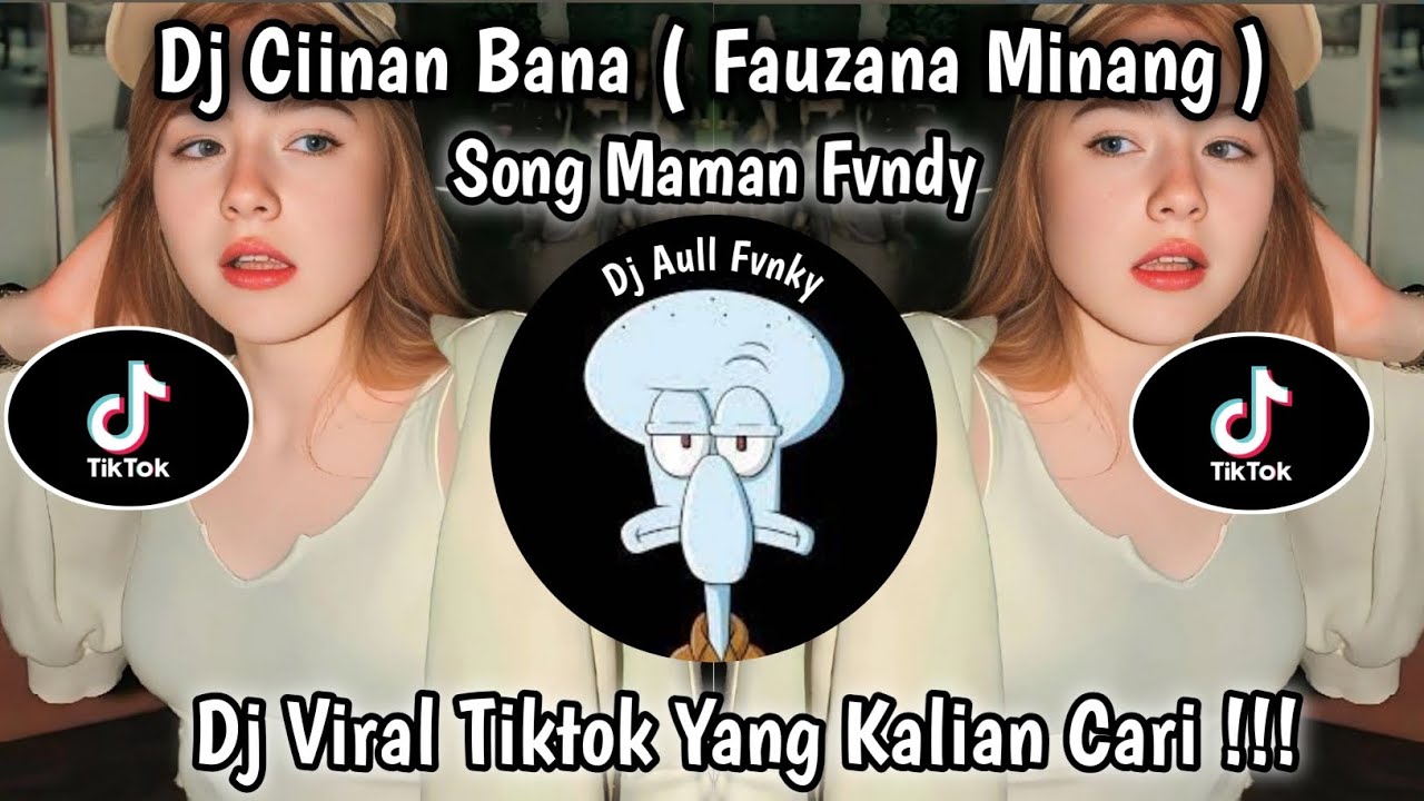 DJ CIINAN BANA | FAUZANA MINANG | SONG MAMAN FVNDY | VIRAL TIKTOK 2024 YG KALIAN CARI ‼️