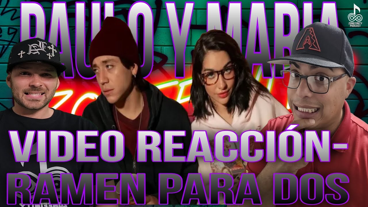 Video Reaccion Ramen Para Dos - Maria Becerra, Paulo Londra / Zonefinity Podcast