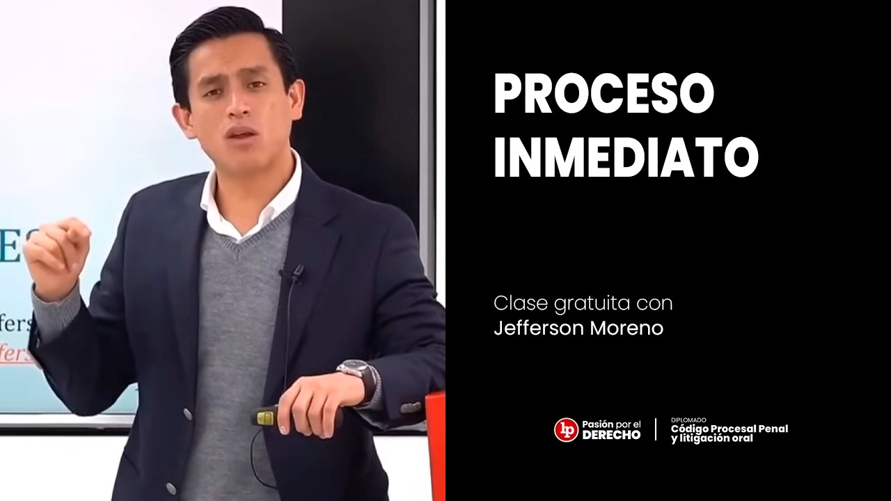 Clase gratuita sobre proceso inmediato | Jefferson Moreno