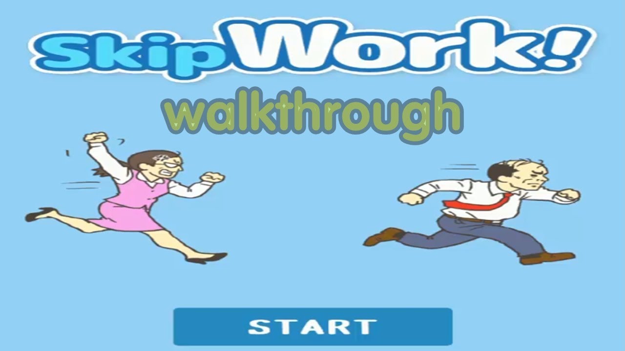 Skip Work Walkthrough (Escape game) Game Android h&agrave;i hước cực hay