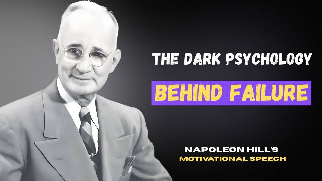 The Dark Psychology Behind Failure | Napoleon Hill