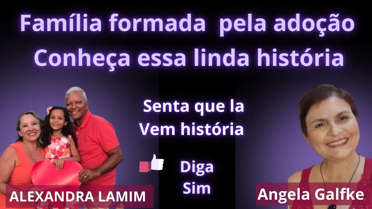 História de adoção tardia da Alexandra Lamim,conheça essa linda história.