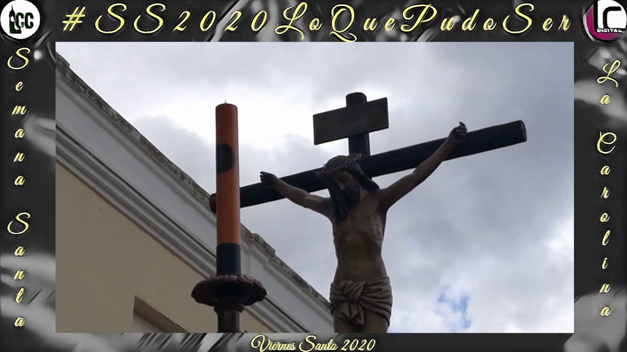 Procesión de Buena Muerte, Dolores, Piedad y Santo Entierro (La Carolina) #SS2020LoQuePudoSer