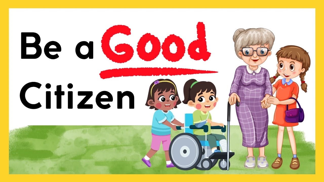 Good Citizen | How To Be A Good Citizen | Educational Videos For Kids