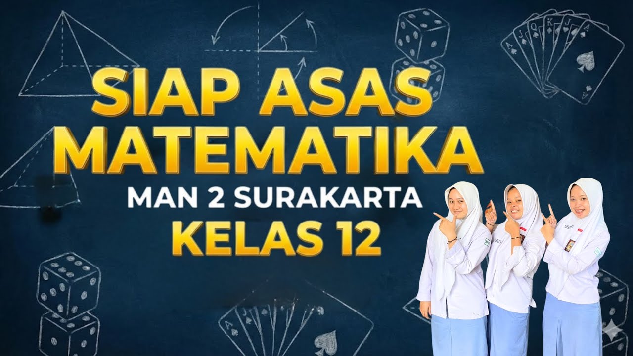 SIAP ASAS 2025! Pembahasan Lengkap Latihan Soal Matematika Wajib Kelas XII - MAN 2 Surakarta