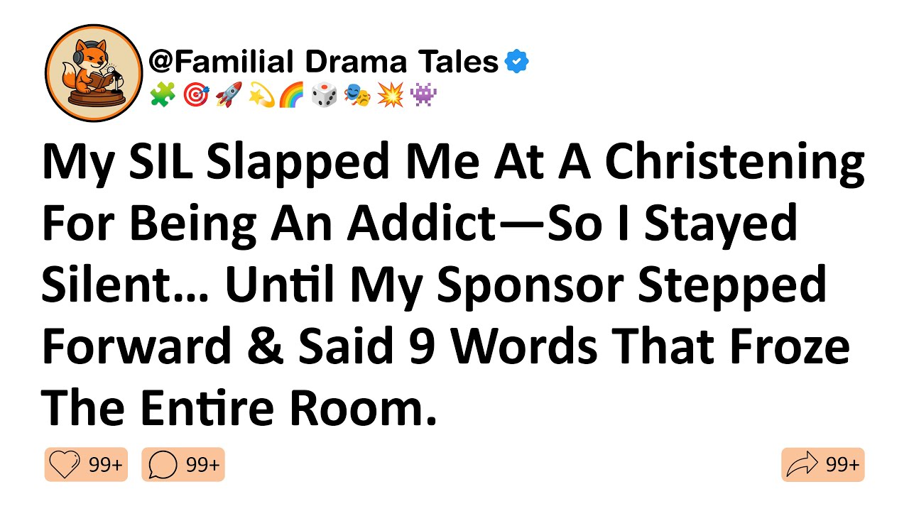 My SIL Slapped Me At A Christening For Being An Addict—So I Stayed Silent… Until My Sponsor Stepped
