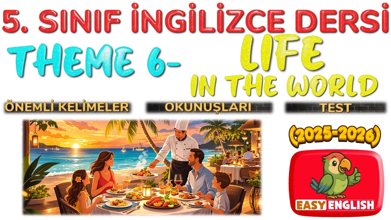 5. SINIF İNGİLİZCE DERSİ 6. TEMA LIFE IN THE WORLD (Önemli Kelimeler)(Okunuşları) (Test)