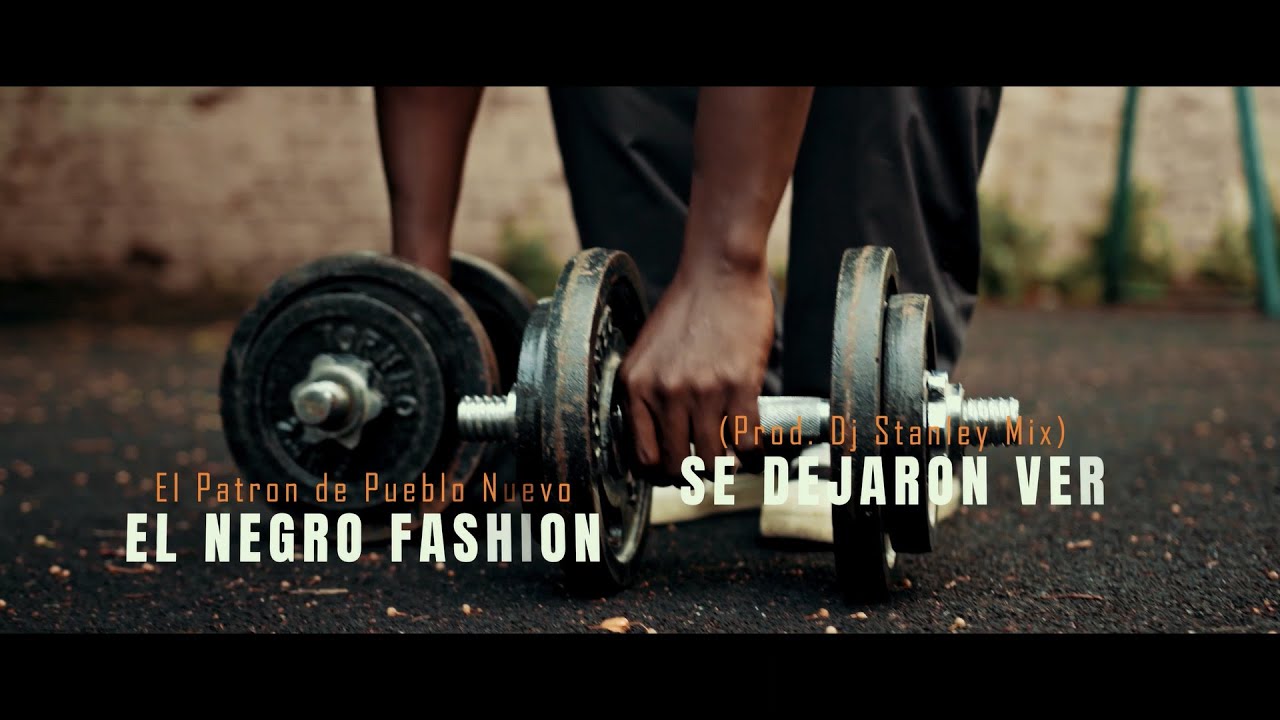 Se Dejaron Ver - El Negro Fashion ( Oficial Video ) Dir.DosyFilms