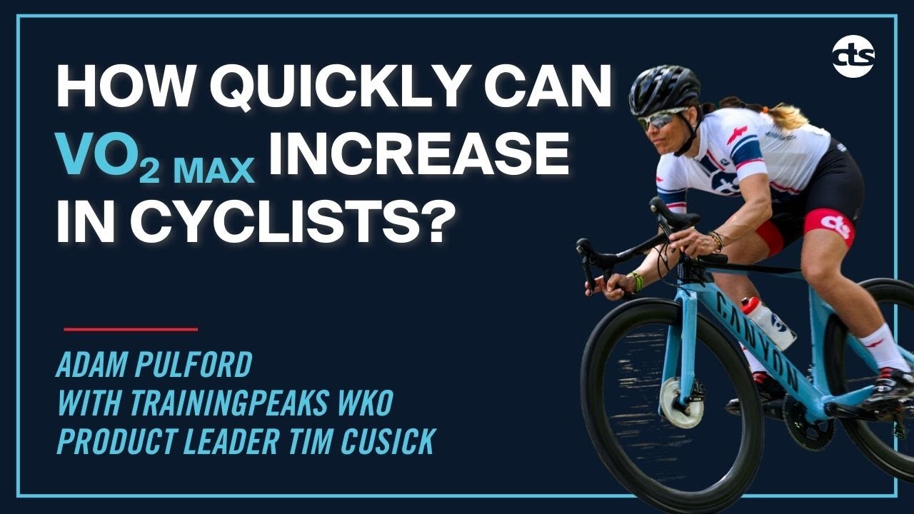 How Quickly Can VO2max Increase in Cyclists? with Adam Pulford and Tim Cusick