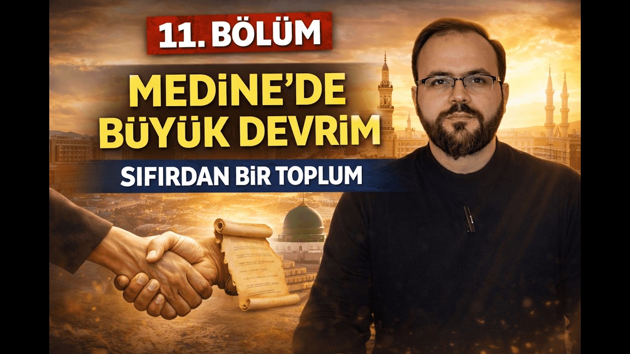 Hicret Sonrası Medine Peygamber Efendimizin Kurduğu Eşsiz Toplum || 11. B&ouml;l&uuml;m