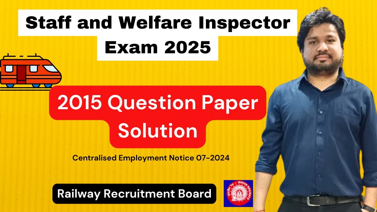 2015 Question Paper Solution - Staff and Welfare Inspector Exam 2025 - RRB Recruitment