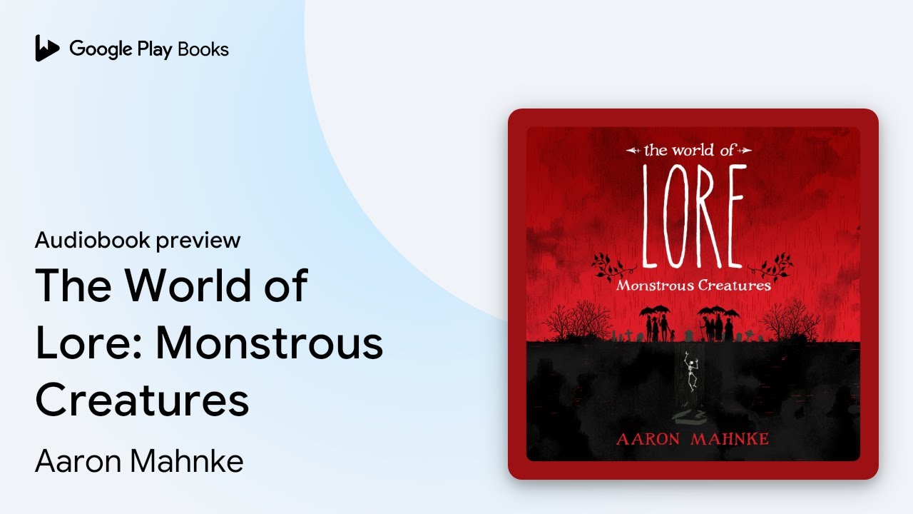 The World of Lore: Monstrous Creatures by Aaron Mahnke &middot; Audiobook preview