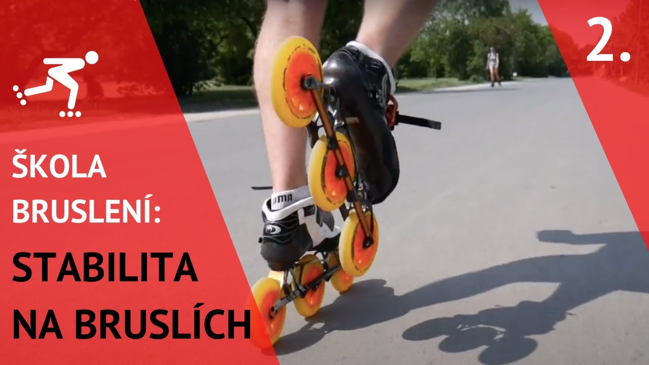 Jak správně bruslit #2  - Stabilita a ovládání brusle